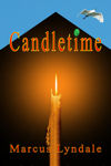 Candletime - the new book by Marcus Lyndale due Autumn 2009 (www.marcuslyndale.com)